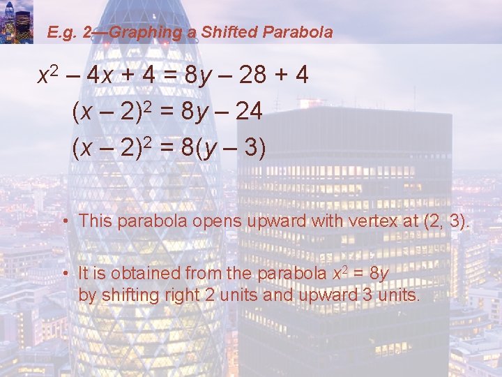 E. g. 2—Graphing a Shifted Parabola x 2 – 4 x + 4 =