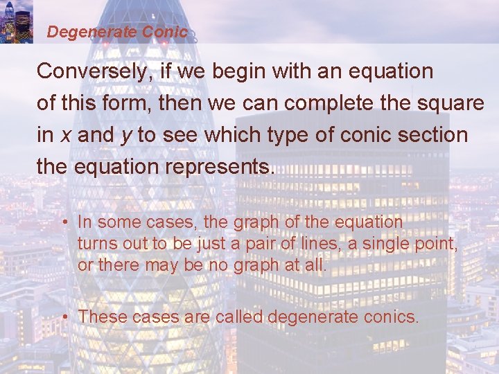 Degenerate Conic Conversely, if we begin with an equation of this form, then we