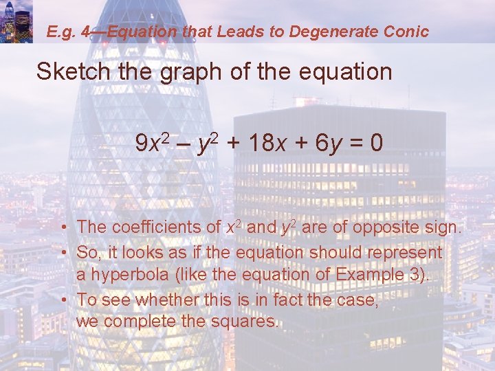 E. g. 4—Equation that Leads to Degenerate Conic Sketch the graph of the equation