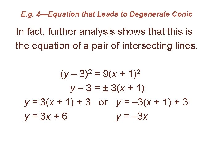 E. g. 4—Equation that Leads to Degenerate Conic In fact, further analysis shows that