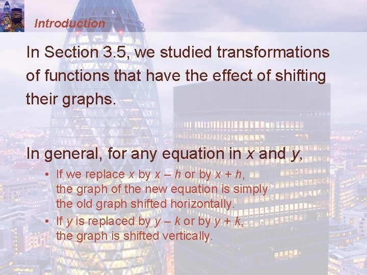 Introduction In Section 3. 5, we studied transformations of functions that have the effect