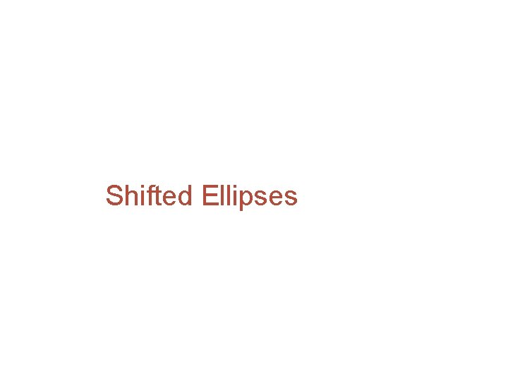 Shifted Ellipses 