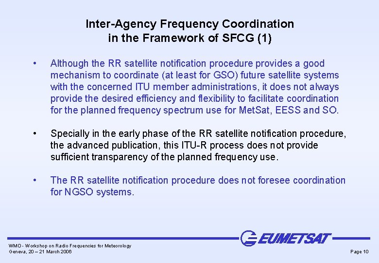 Inter-Agency Frequency Coordination in the Framework of SFCG (1) • Although the RR satellite