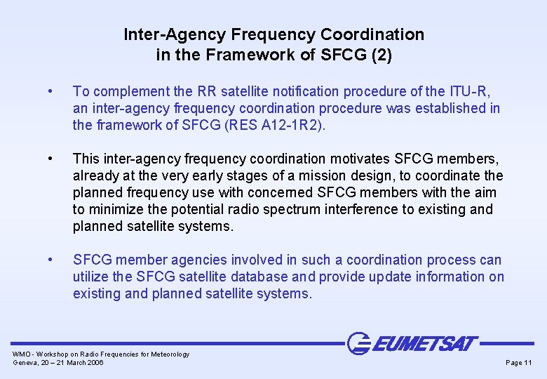 Inter-Agency Frequency Coordination in the Framework of SFCG (2) • To complement the RR