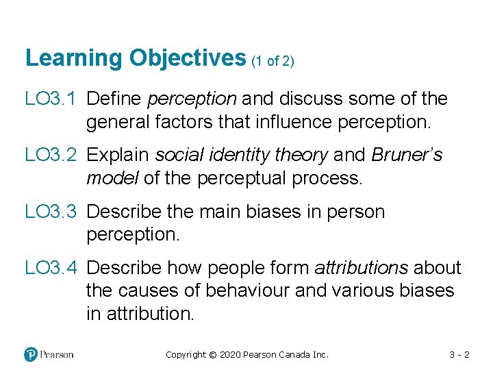 Learning Objectives (1 of 2) LO 3. 1 Define perception and discuss some of