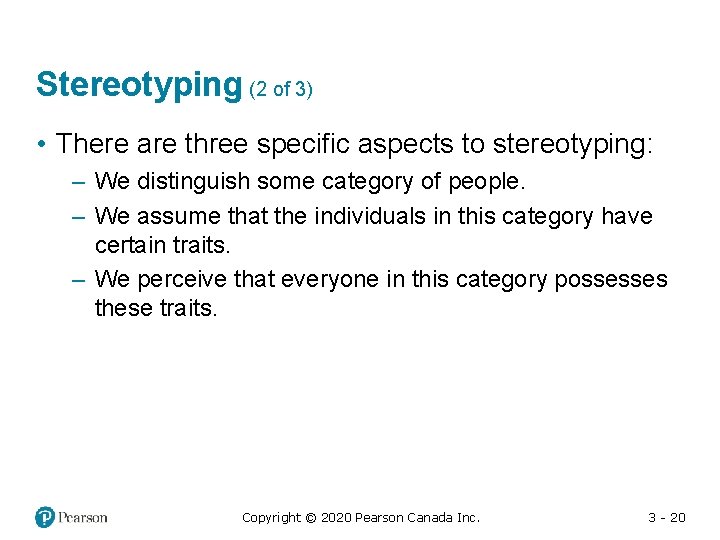 Stereotyping (2 of 3) • There are three specific aspects to stereotyping: – We