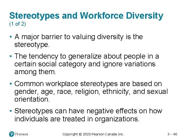 Stereotypes and Workforce Diversity (1 of 2) • A major barrier to valuing diversity