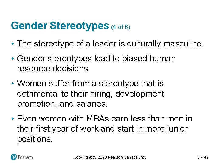 Gender Stereotypes (4 of 6) • The stereotype of a leader is culturally masculine.