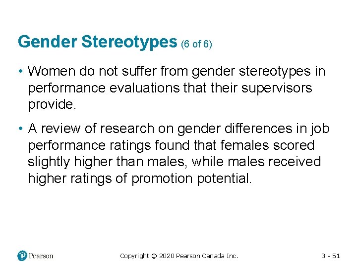 Gender Stereotypes (6 of 6) • Women do not suffer from gender stereotypes in