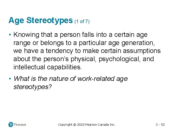 Age Stereotypes (1 of 7) • Knowing that a person falls into a certain