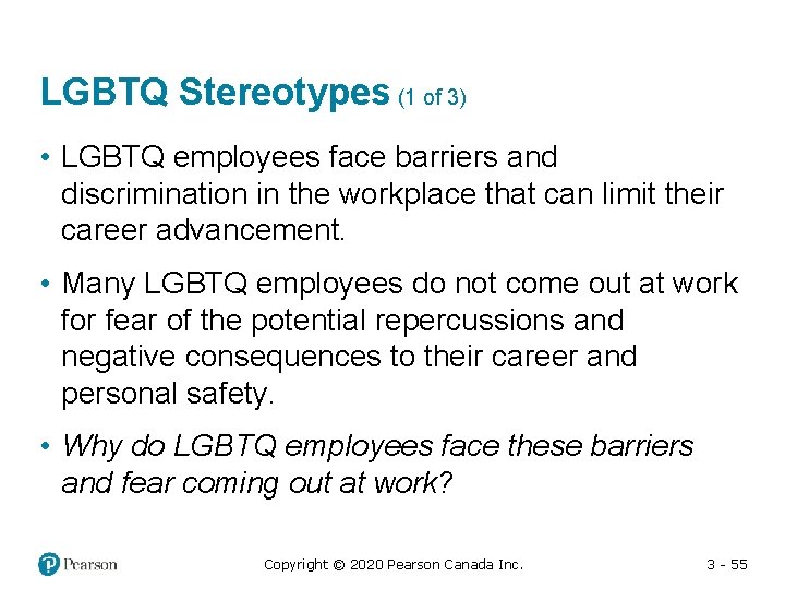 LGBTQ Stereotypes (1 of 3) • LGBTQ employees face barriers and discrimination in the