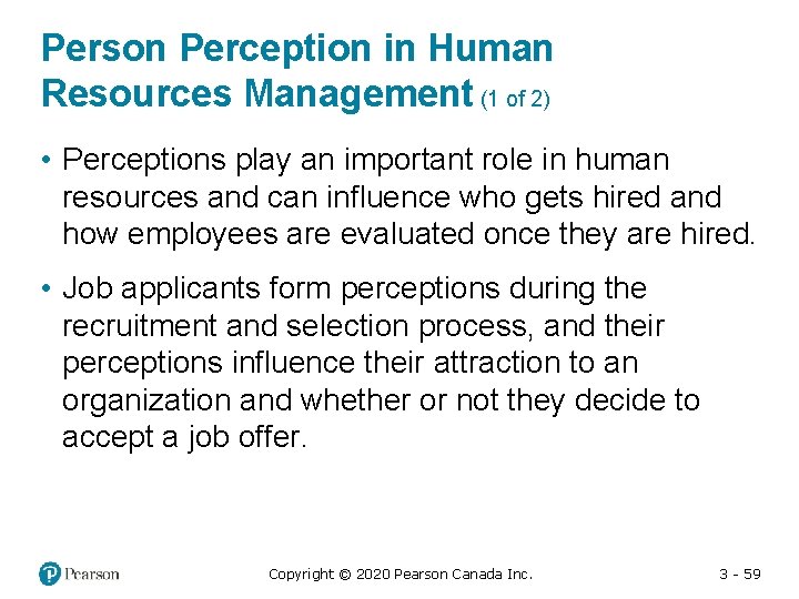 Person Perception in Human Resources Management (1 of 2) • Perceptions play an important