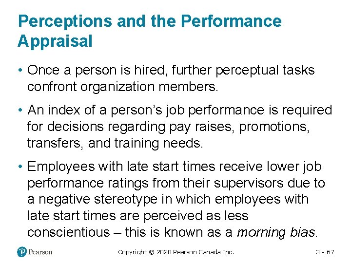 Perceptions and the Performance Appraisal • Once a person is hired, further perceptual tasks