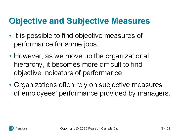 Objective and Subjective Measures • It is possible to find objective measures of performance