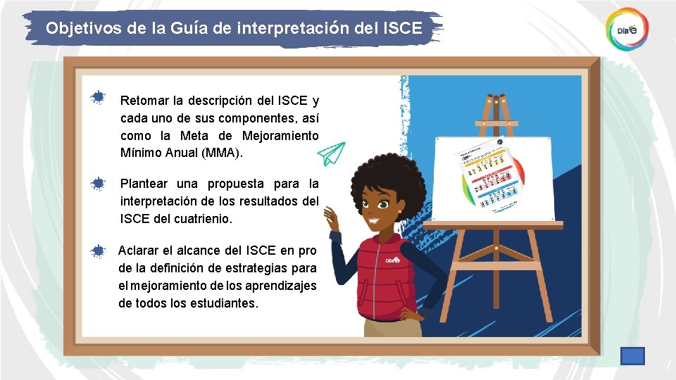 Objetivos de la Guía de interpretación del ISCE Retomar la descripción del ISCE y