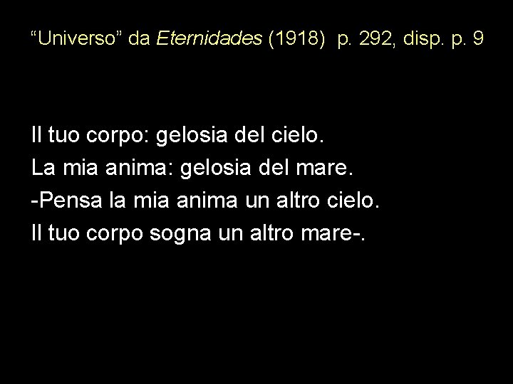 “Universo” da Eternidades (1918) p. 292, disp. p. 9 Il tuo corpo: gelosia del