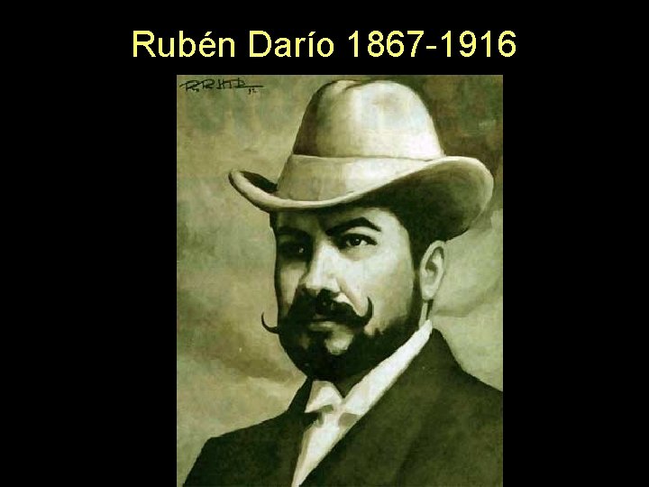 Rubén Darío 1867 -1916 