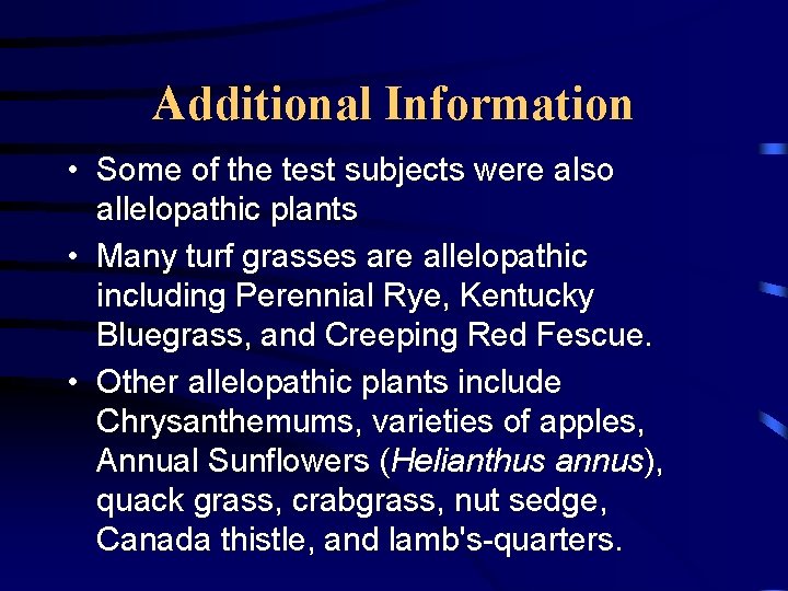 Additional Information • Some of the test subjects were also allelopathic plants • Many