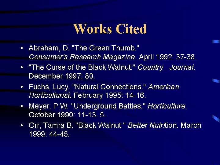 Works Cited • Abraham, D. "The Green Thumb. " Consumer's Research Magazine. April 1992: