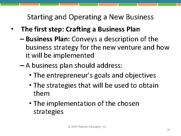 Starting and Operating a New Business • The first step: Crafting a Business Plan