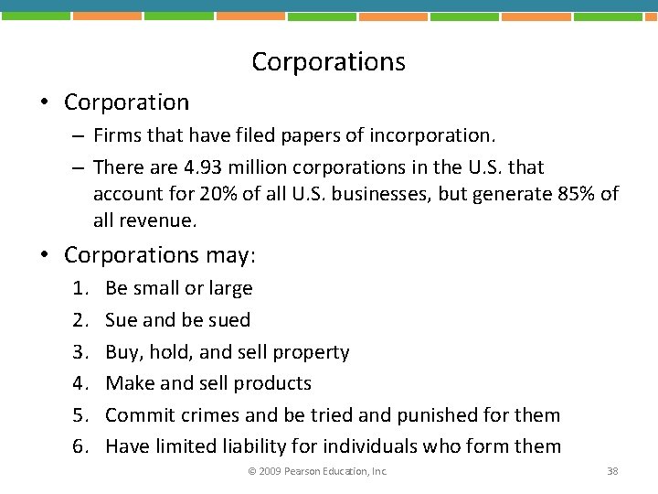 Corporations • Corporation – Firms that have filed papers of incorporation. – There are