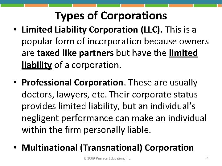 Types of Corporations • Limited Liability Corporation (LLC). This is a popular form of