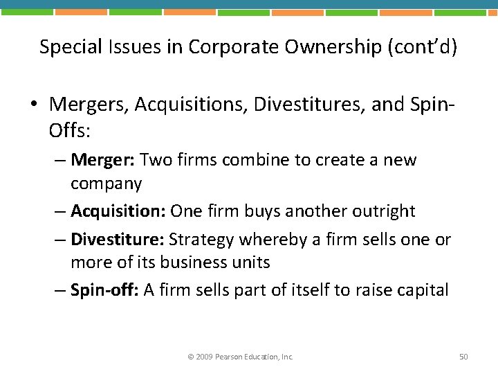 Special Issues in Corporate Ownership (cont’d) • Mergers, Acquisitions, Divestitures, and Spin. Offs: –