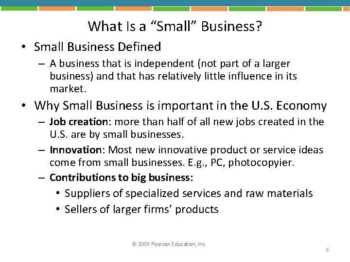 What Is a “Small” Business? • Small Business Defined – A business that is