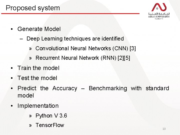 Proposed system • Generate Model – Deep Learning techniques are identified » Convolutional Neural
