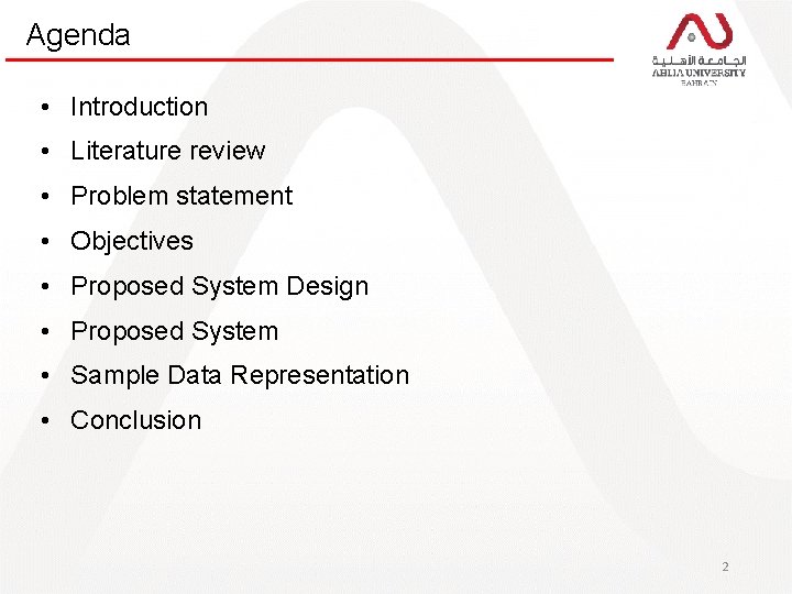 Agenda • Introduction • Literature review • Problem statement • Objectives • Proposed System