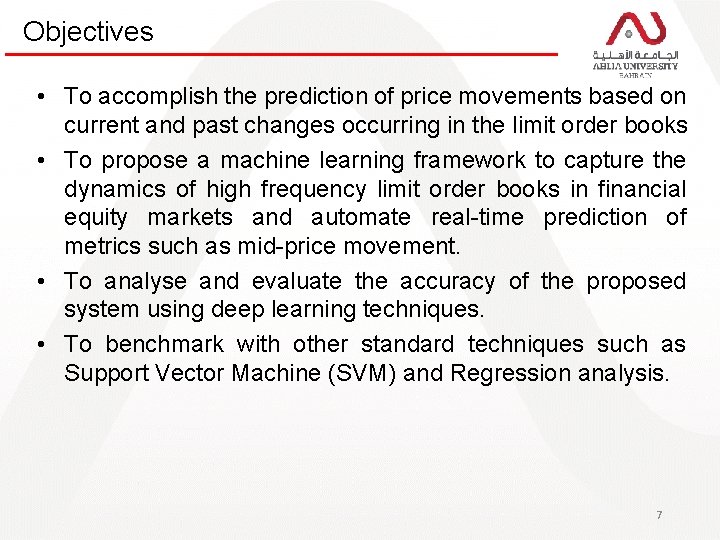 Objectives • To accomplish the prediction of price movements based on current and past