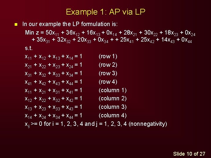 Example 1: AP via LP n In our example the LP formulation is: Min Example 1: AP via LP n In our example the LP formulation is: Min