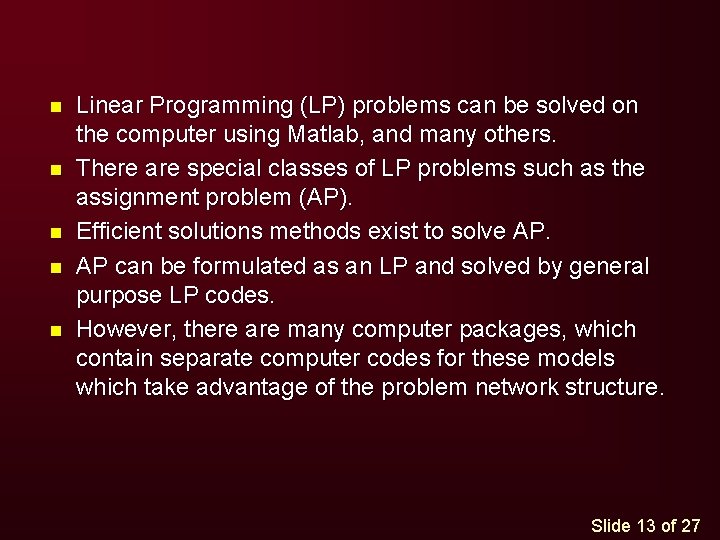 n n n Linear Programming (LP) problems can be solved on the computer using n n n Linear Programming (LP) problems can be solved on the computer using