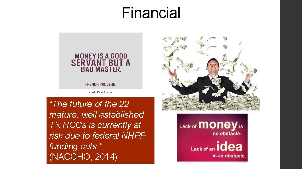 Financial “The future of the 22 mature, well established TX HCCs is currently at