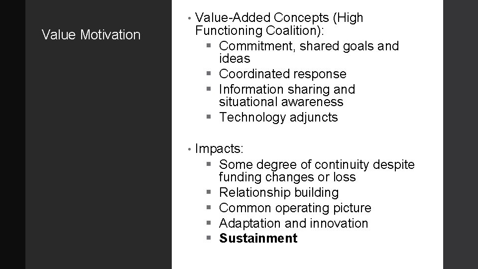  • Value-Added Concepts (High Functioning Coalition): § Commitment, shared goals and ideas §