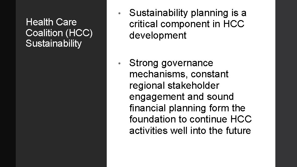 Health Care Coalition (HCC) Sustainability • Sustainability planning is a critical component in HCC