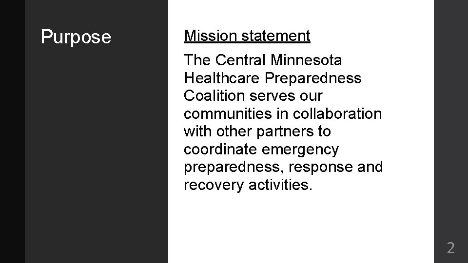 Purpose Mission statement The Central Minnesota Healthcare Preparedness Coalition serves our communities in collaboration