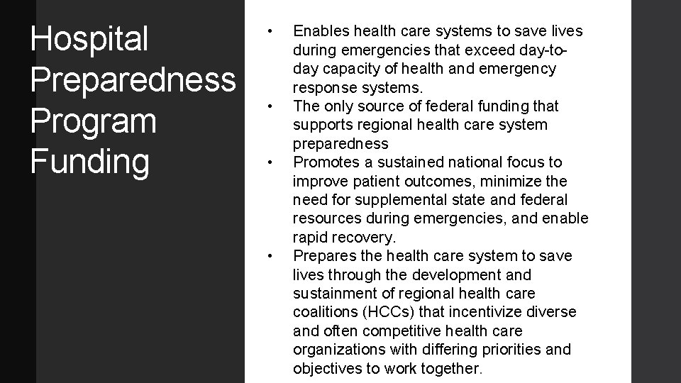 Hospital Preparedness Program Funding • • Enables health care systems to save lives during