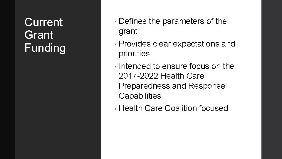 Current Grant Funding • Defines the parameters of the grant • Provides clear expectations