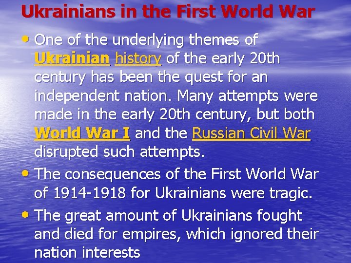 Ukrainians in the First World War • One of the underlying themes of Ukrainian