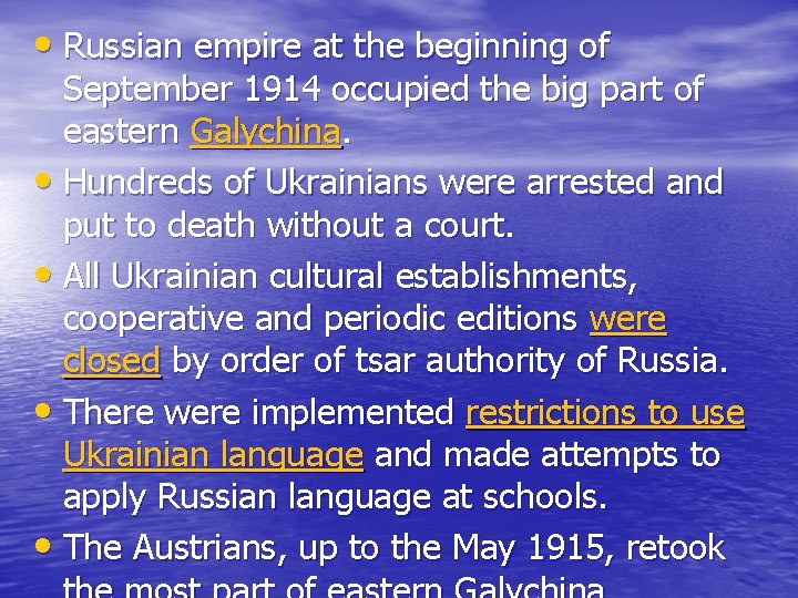  • Russian empire at the beginning of September 1914 occupied the big part