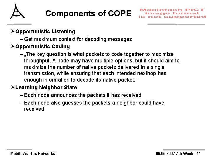 Components of COPE ØOpportunistic Listening – Get maximum context for decoding messages ØOpportunistic Coding