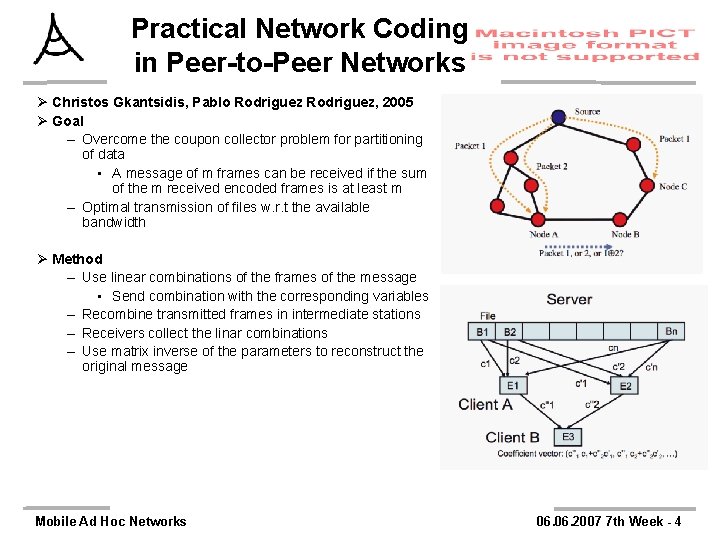 Practical Network Coding in Peer-to-Peer Networks Ø Christos Gkantsidis, Pablo Rodriguez, 2005 Ø Goal