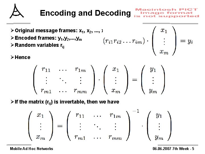 Encoding and Decoding ØOriginal message frames: x 1, x 2, . . . ,