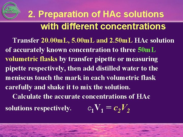 2. Preparation of HAc solutions with different concentrations Transfer 20. 00 m. L, 5.