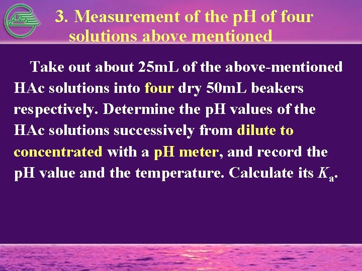 3. Measurement of the p. H of four solutions above mentioned Take out about