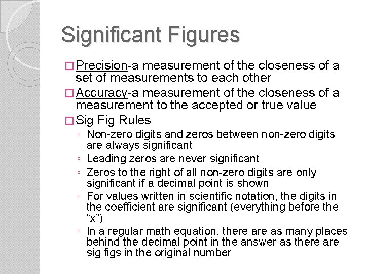 Significant Figures � Precision-a measurement of the closeness of a set of measurements to