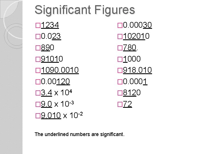 Significant Figures � 1234 � 0. 00030 � 0. 023 � 102010 � 890