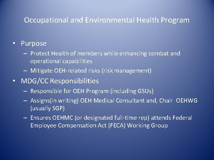 Occupational and Environmental Health Program • Purpose – Protect Health of members while enhancing