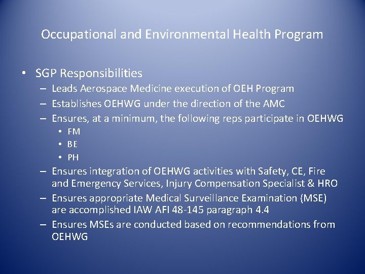 Occupational and Environmental Health Program • SGP Responsibilities – Leads Aerospace Medicine execution of